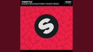 Baddest Behaviour (Timmy Trumpet Extended Remix)