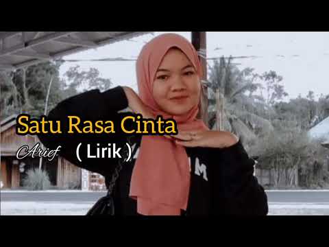 SATU RASA CINTA - ARIEF ( LIRIK ) YAKINKAN HATI MU