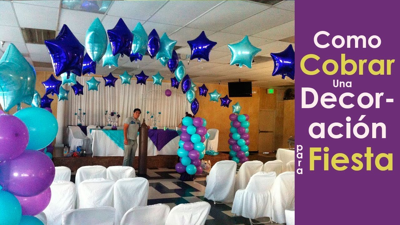 como cobrar una decoracion de fiesta - YouTube Como Cobrar Una Decoracion De Fiesta - Youtube