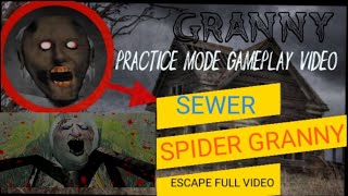 Granny practice mode || gameplay full video|| sewer escape spider granny escape 2024