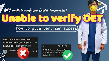 Unable to verify OET | GMC unable to verify your English language test | how to give verifier access