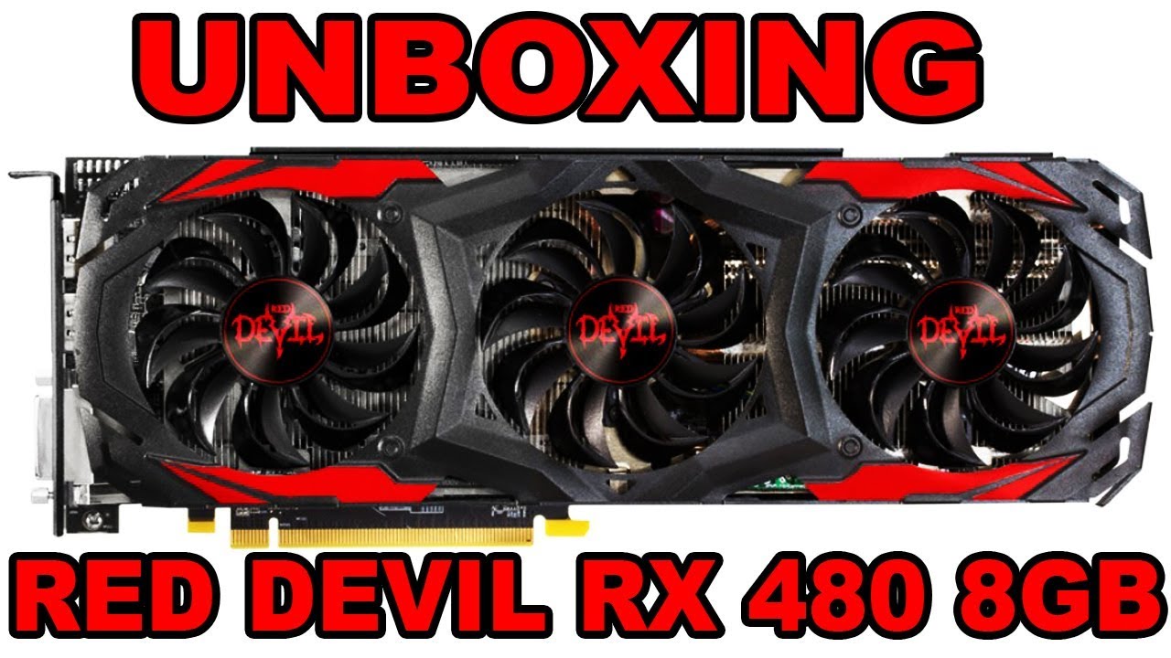 UNBOXING RX 480 8GB RED DEVIL - Power Color - YouTube