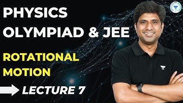 L-7  Rotational Motion | MB Sir | Physics Olympiad & JEE | Kota Pulse by Unacademy