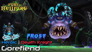 Gorefiend Heroic - Frost DK