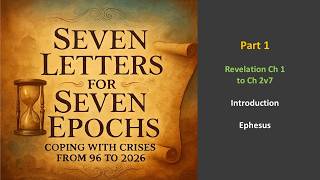 Seven Letters for Seven Epochs - Coping with Crises from 96 to 2026 - Part 1 - Introduction, Ephesus