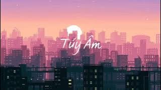 Túy Âm - Xesi x Masew x Nhatnguyen | Speed up