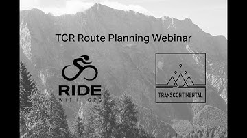 Transcontinental Race Route Planning Webinar