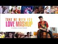 Take me with you love mashup dj harshal  romantic mashup dj redoan remix holic records full 1080