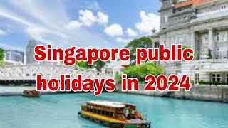 Singapore public holidays in 2024