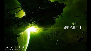 Alien Isolation || Part 1 || Exploring Torrens and Sevastopol