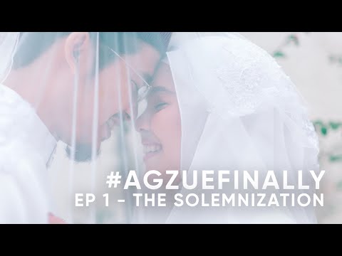 #AGZUEFINALLY EP1 - THE SOLEMNIZATION