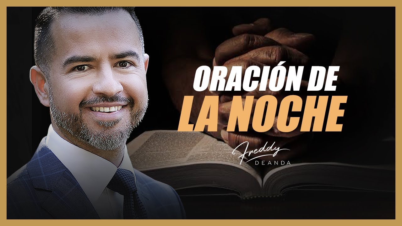Oración de la Noche - Freddy DeAnda - YouTube