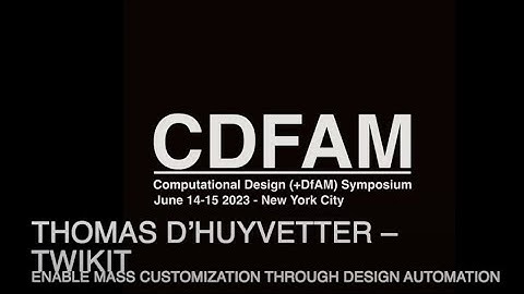 Enable Mass Customization through Design Automation - Thomas D’Huyvetter – Twikit