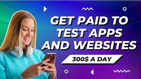 Earn $300 Testing Websites & Apps From Home