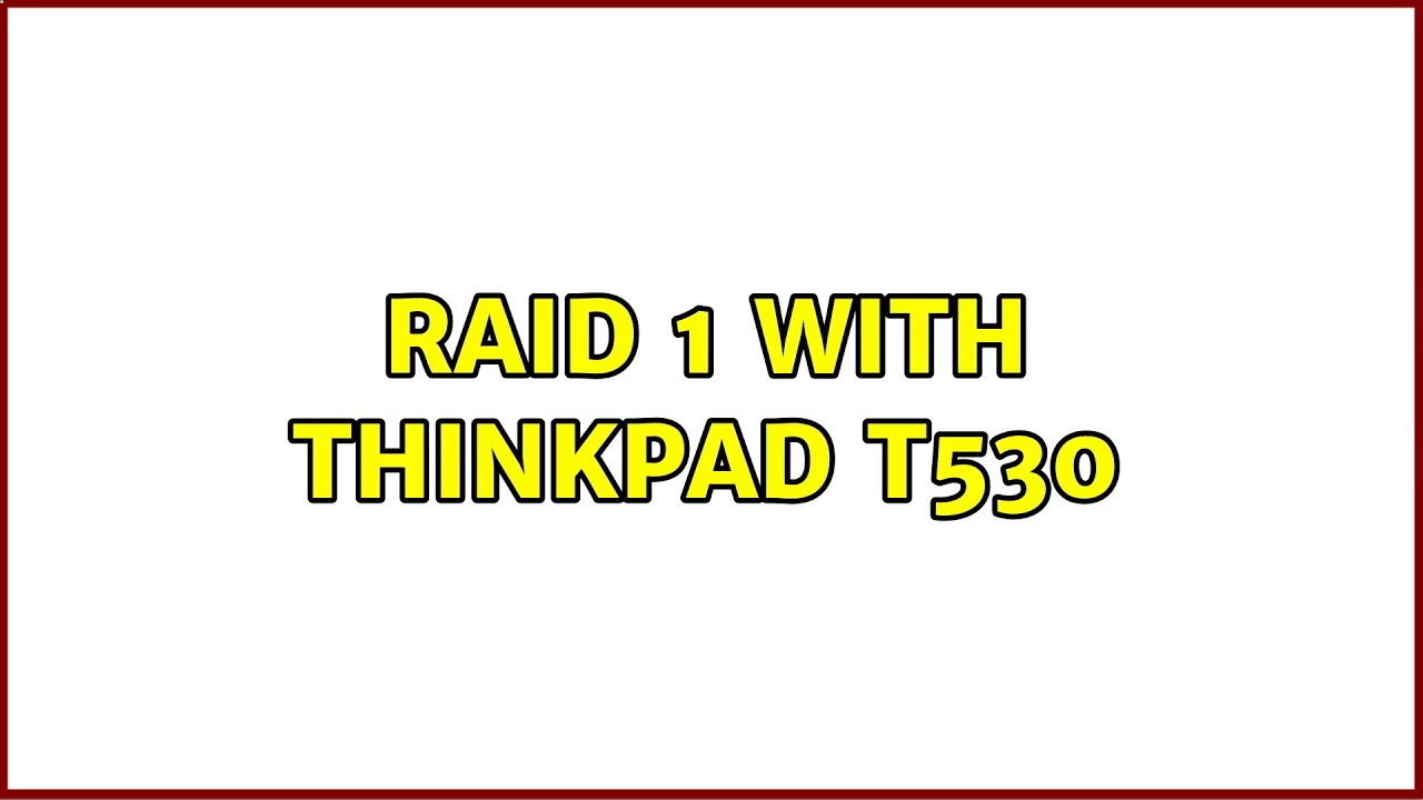 RAID 1 with ThinkPad T530 - YouTube