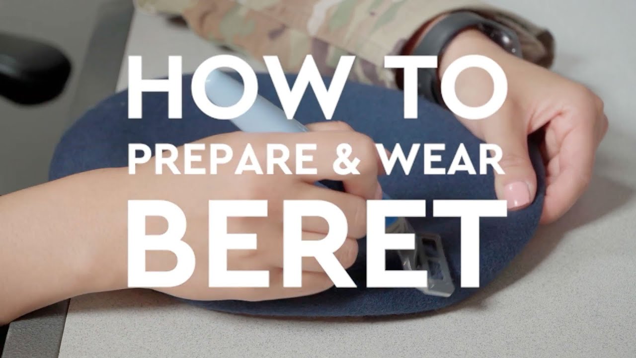 How To Prepare and Wear Your Beret