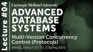 04 - Multi-Version Concurrency Control [Protocols] (CMU Databases / Spring 2020)