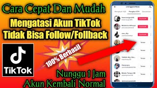 Cara Mengatasi Tiktok Tidak Bisa Follow Atau Follback || Solusi Tiktok Tidak Bisa Mengikuti