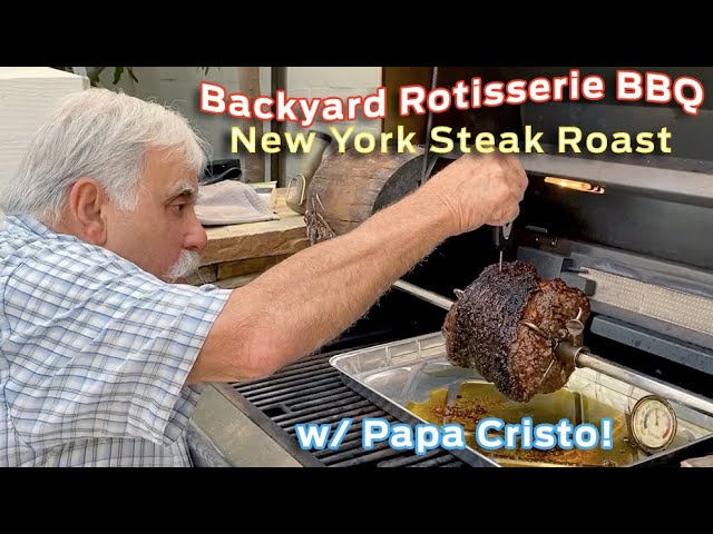 Papa Cristo S Backyard Rotisserie Bbq New York Steak Roast Youtube