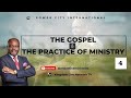 The gospel and the practice of ministry  part 4