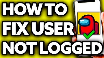 How To FIX User Not Logged in Among US 2025