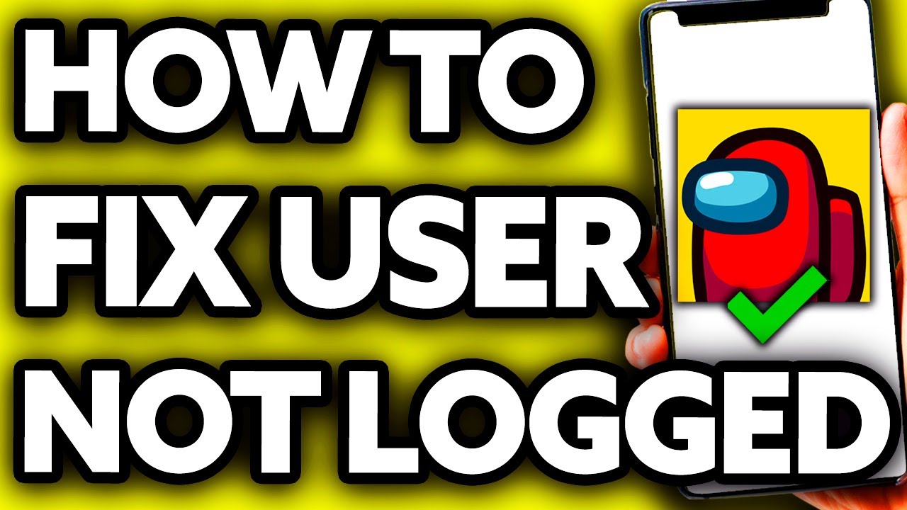 How To FIX User Not Logged in Among US 2025 - YouTube