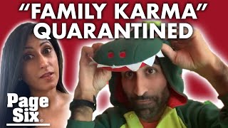 How the cast of 'Family Karma' is quarantining | Page Six Celebrity News