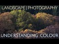 Landscape Photography | Understanding Colour