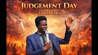 Judgement Day (Cäŋ Luɔ̱k) Full Topic | GowDiit JK | 2025