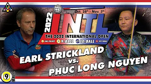 9-BALL: EARL STRICKLAND VS PHUC LONG NGUYEN - 2022...
