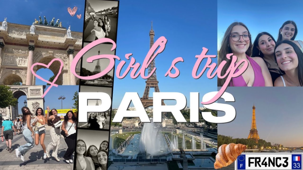Girls trip: cuatro días por París 🇫🇷🥐💗