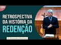 Retrospectiva da história da Redenção | Pr Hernandes Dias Lopes