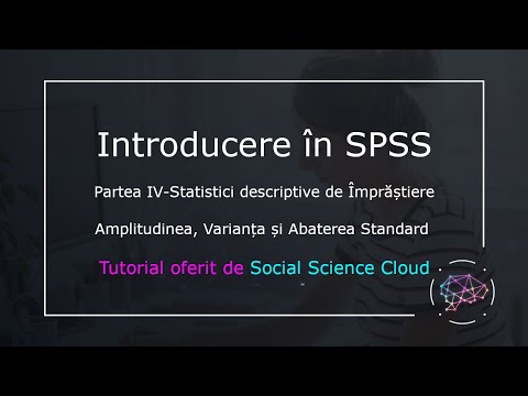 Introducere în SPSS - Partea IV - Amplitudinea, Varianța și Abaterea Standard