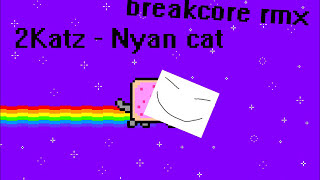 2Katz - Nyan cat (breakcore rmx)