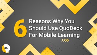 6 reasons you should use QuoDeck for Mobile Learning