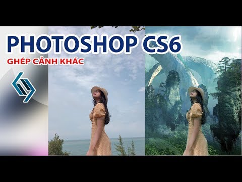 Hướng dẫn ghép cảnh bằng Photoshop CS6