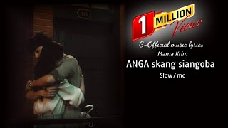 Anga skang siangoba Mama Krim Mc/Bon2boldak-Slow/mc