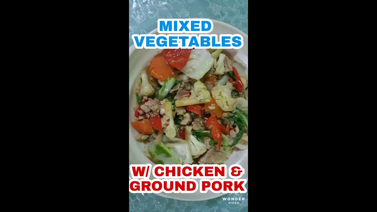 Mixed Vegetables w/ Chicken & Ground pork - YouTube