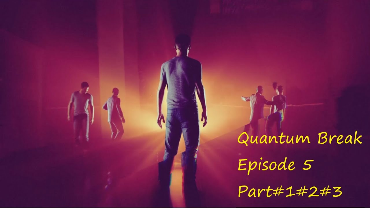 Quantum Break Episode 5 Финал YouTube