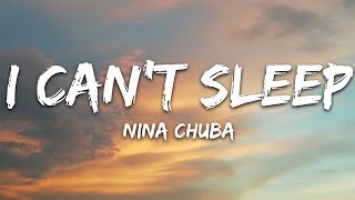 Video thumbnail of "Nina Chuba - I can't sleep (Lyrics)"