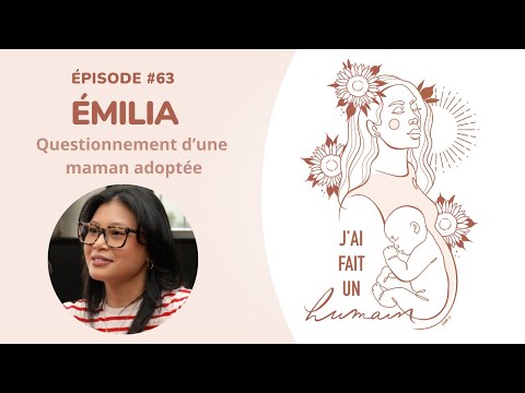 63-Émilia: questionnement d'une maman adoptée