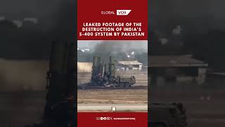 Leaked Footage Claims Destruction of India’s S-400 System by Pakistan
