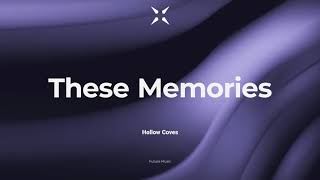 Hollow Coves - These Memories | Madebyfuture - Music