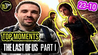 Top Moments of The Last of Us Part 1: Intro/Guidelines + MOMENTS 23-10