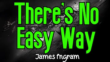 There's No Easy Way (KARAOKE) | James Ingram