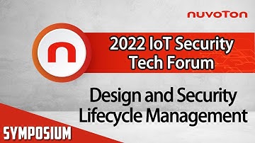 【2022 IoT Security Tech Forum】 Create Value with Security by Design & Security Lifecycle Management