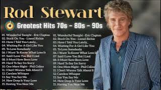 Rod Stewart, Greatest Hits Playlist 70s,80s,90s🎙Elton John, Eric Clapton, Michael Bolton