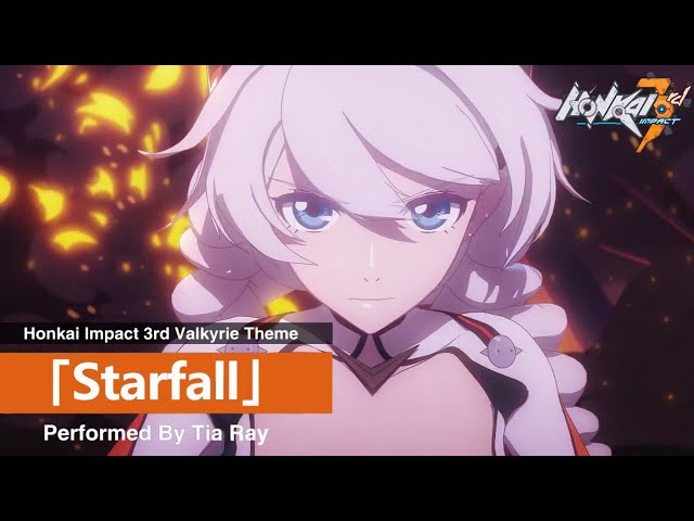 (Official Video) Starfall - Performed by TIA RAY [Honkai Impact 3rd] ost.Valkyrie Theme class=