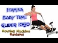 Stamina Body Trac Glider 1050 Rowing Machine Reviews