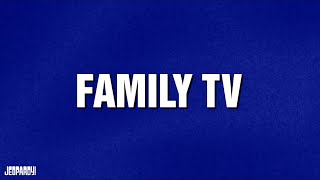 Family Tv  Category  Jeopardy